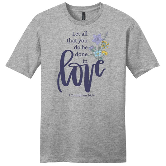 Let all that you do be done in love, Wildflowers Men's t-shirt