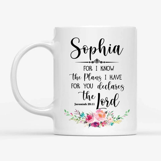 Personalized name coffee mug: Jeremiah 29:11 For I know the plans I have for you