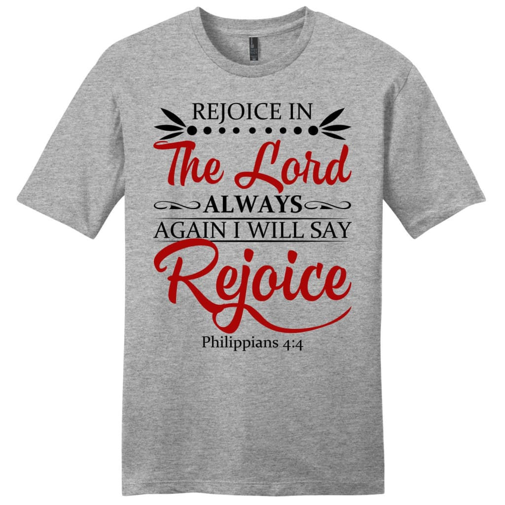 Rejoice in the Lord always Philippians 4:4 NKJV Bible verse men's Christian t-shirt