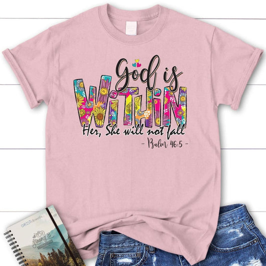 Psalm 46:5 God is within her she will not fall Women's t-shirt