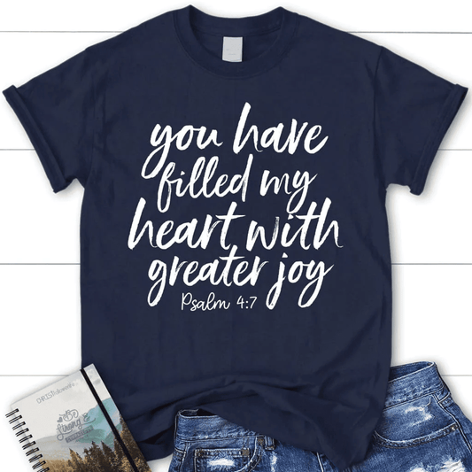 Christian t-shirts: You have filled my heart with greater joy women's t-shirt