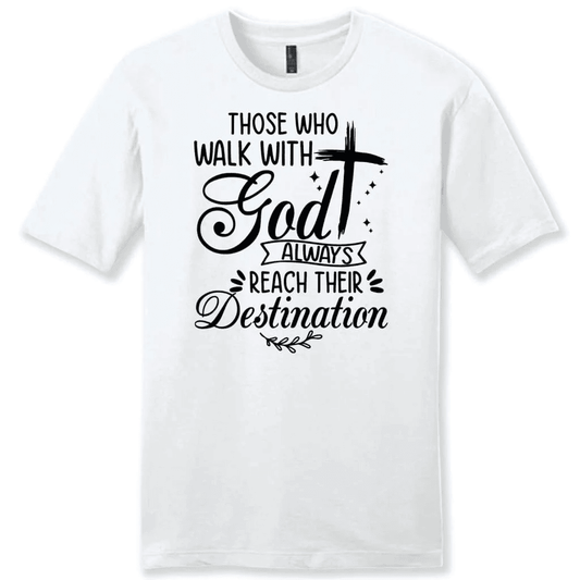 Those who walk with God always reach their destination Men's t-shirt