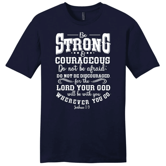Joshua 1:9 t-shirt: Be strong and courageous men's Christian t-shirt