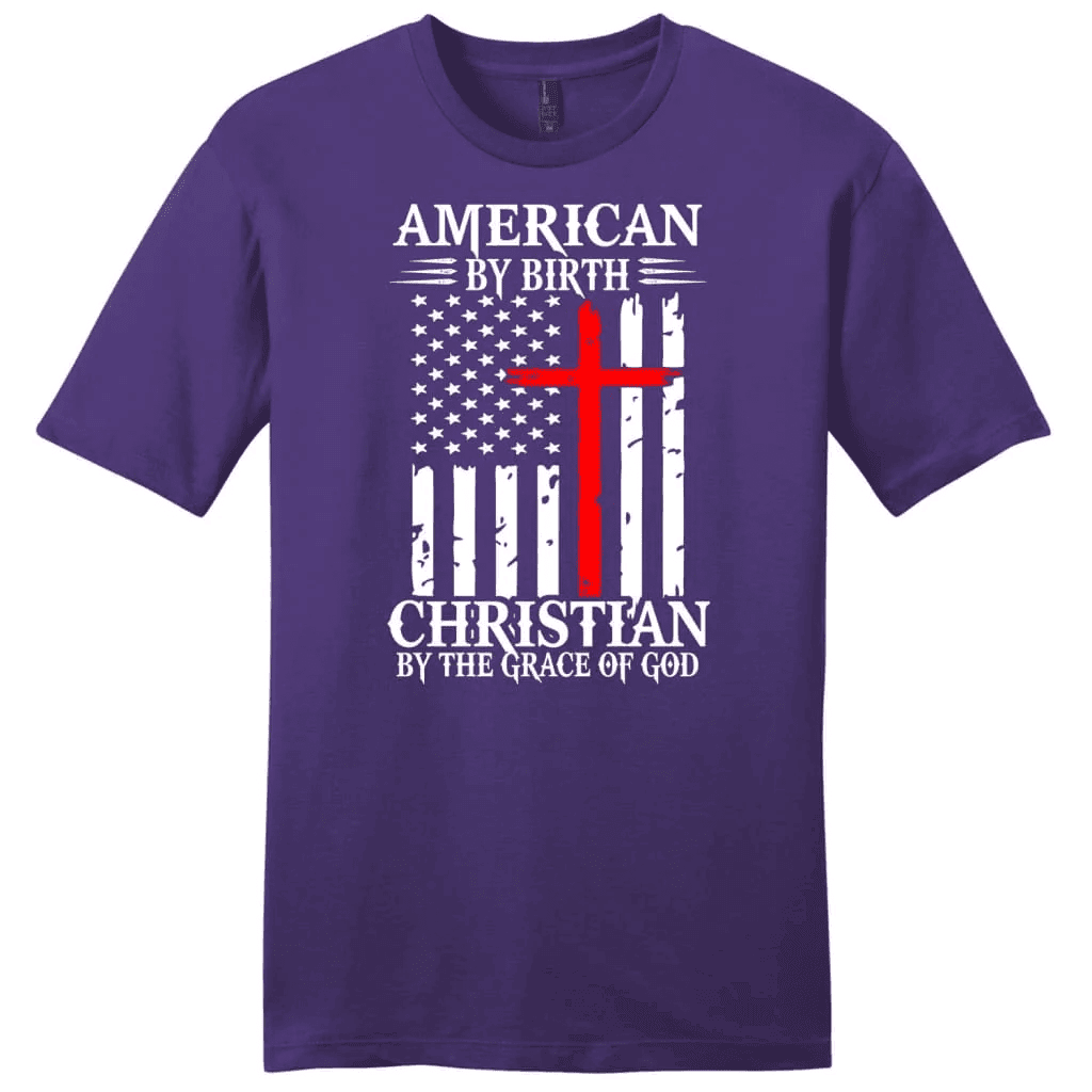 Patriotic Christian Shirts: American by birth Christian by the grace of God men's t-shirt