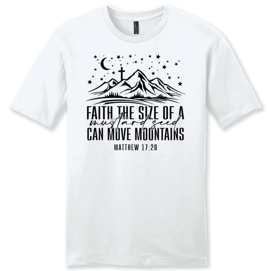 Faith the size of a mustard seed can move mountains Menâ�E�E��E�E�s t-shirt