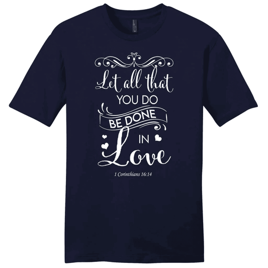 Let all that you do be done in love Bible verse mens t-shirt
