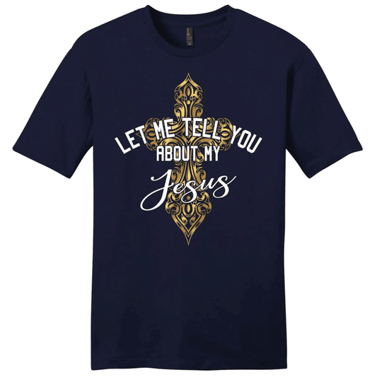 Let me tell you about my Jesus shirt, cross men's Christian t-shirt