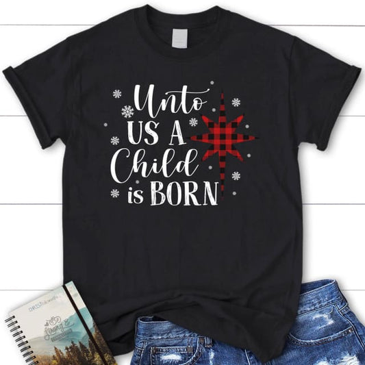 Unto us a child is born Christmas Women's t-shirt
