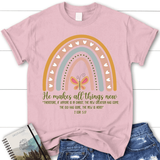 2 Corinthians 5:17 NIV He makes all things new women's t-shirt, Bible verse t-shirts