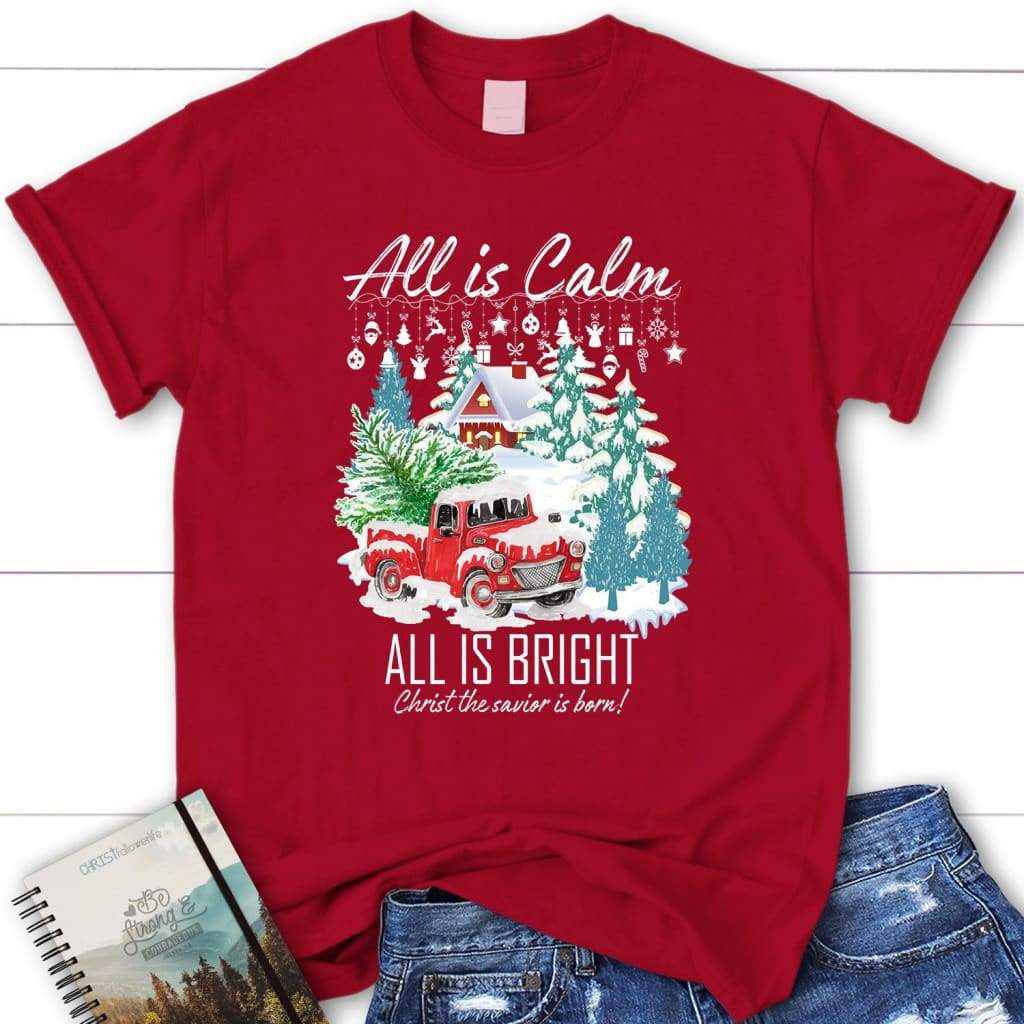 All is calm all is bright women's t-shirt, Christian Christmas gifts