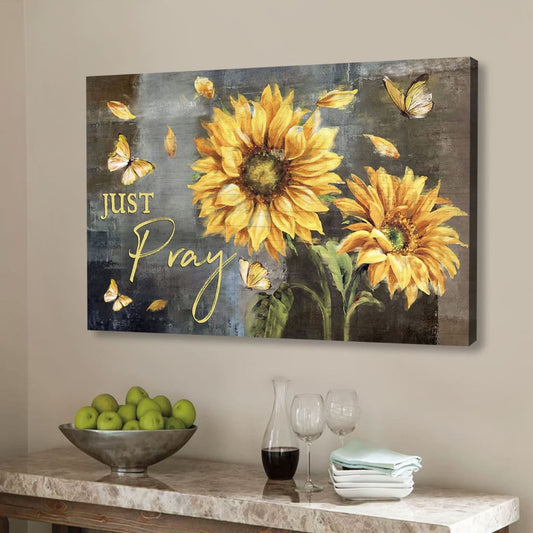 Just pray sunflower butterfly Christian wall art canvas