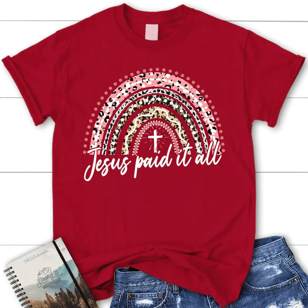 Jesus paid it all shirt, rainbow Women's Easter t-shirt