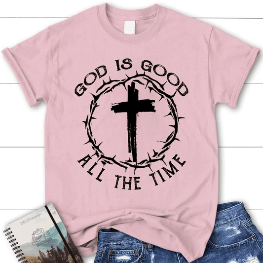 God Is Good All the Time Cross With Crown of Thorns Women's Christian T-shirt