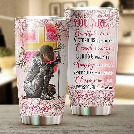 Personalized You Are Beautiful Victorious Enough Created Strong Amazing Tumbler