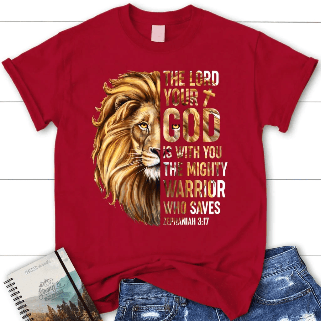 Zephaniah 3:17 The Lord your God is with you women's Christian t-shirt