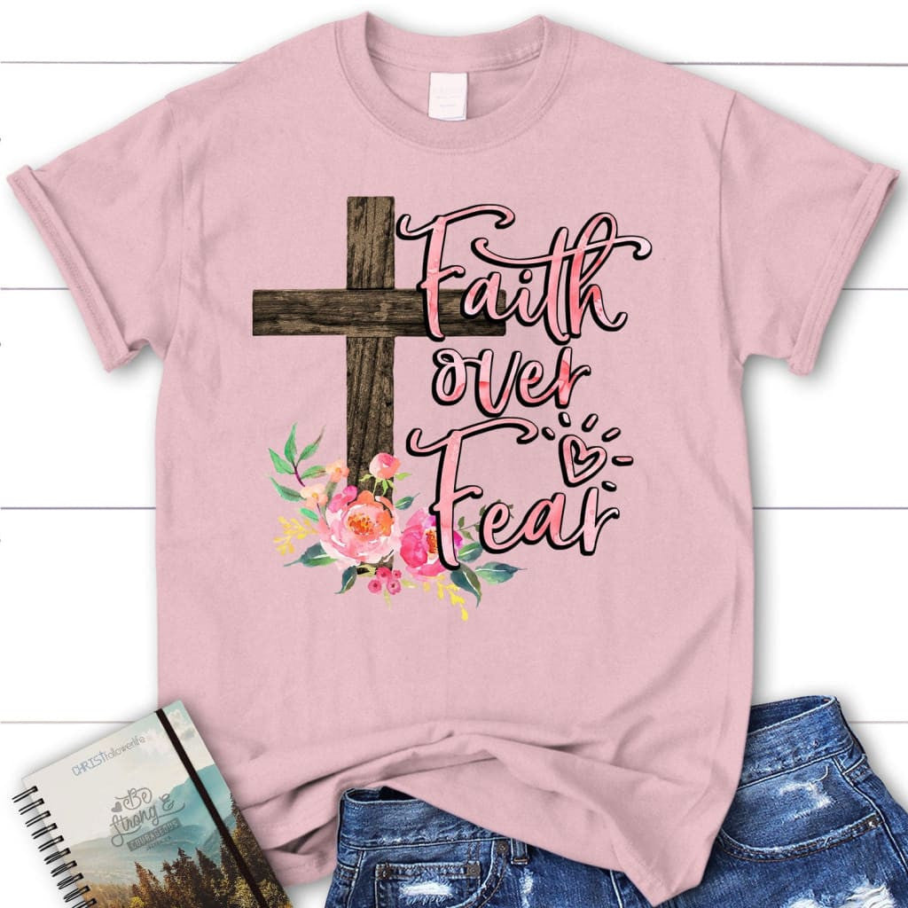 Christian T-shirts: Faith over fear cross with flowers women's t-shirt