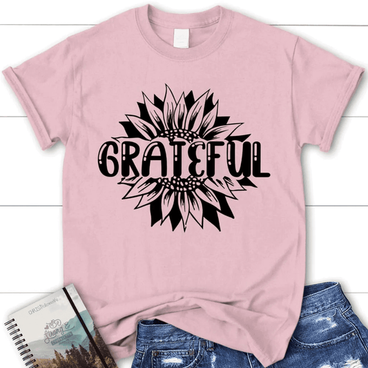 Grateful shirt - Grateful sunflower women's Christian t-shirt
