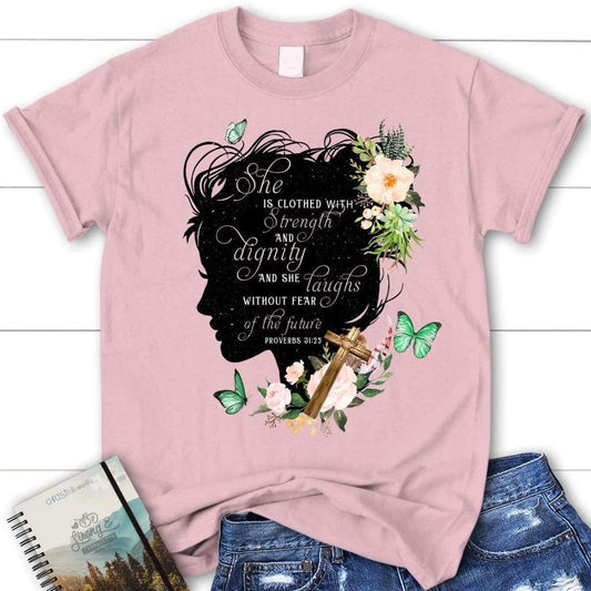 She is clothed with strength and dignity Proverbs 31:25 women's Christian t-shirt