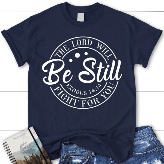 Bible verse t-shirts: Exodus 14:14 The Lord will fight for you women's Christian t-shirt