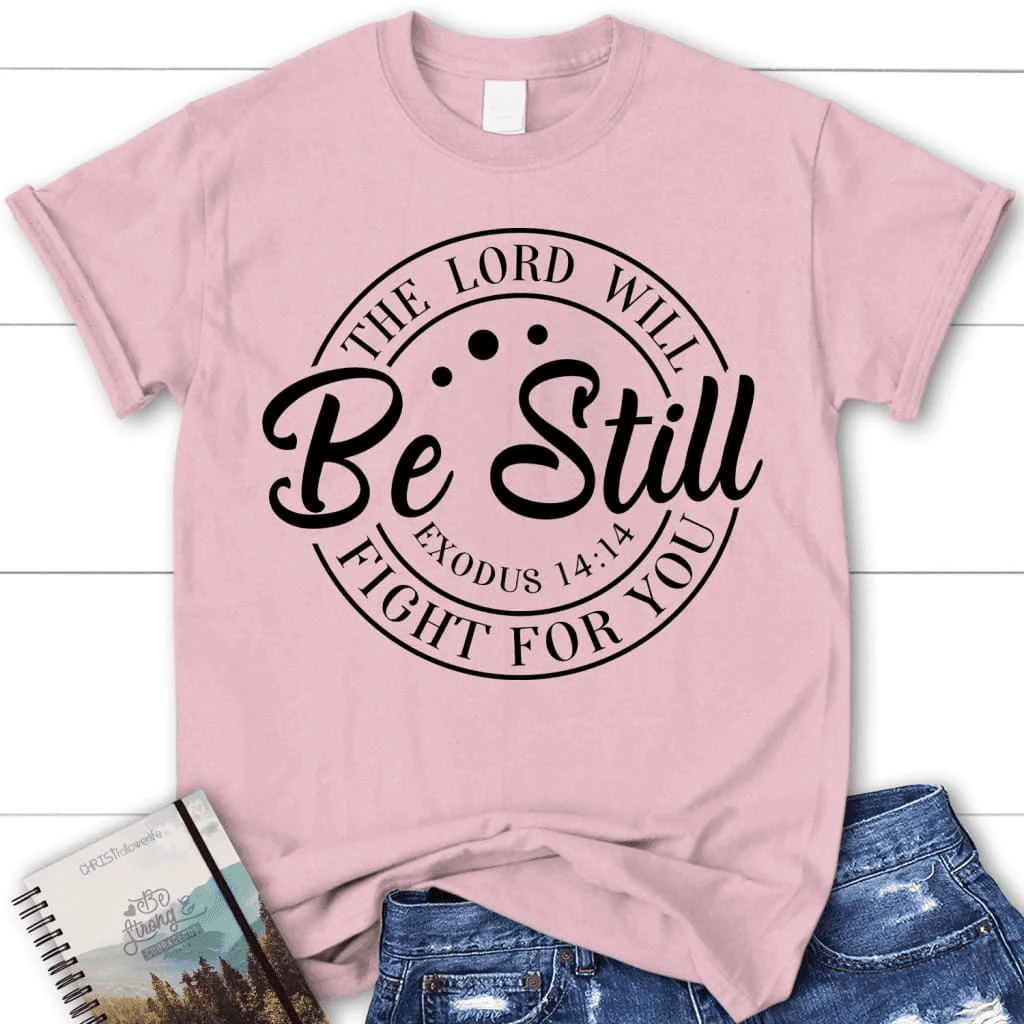 Bible verse t-shirts: Exodus 14:14 The Lord will fight for you women's Christian t-shirt