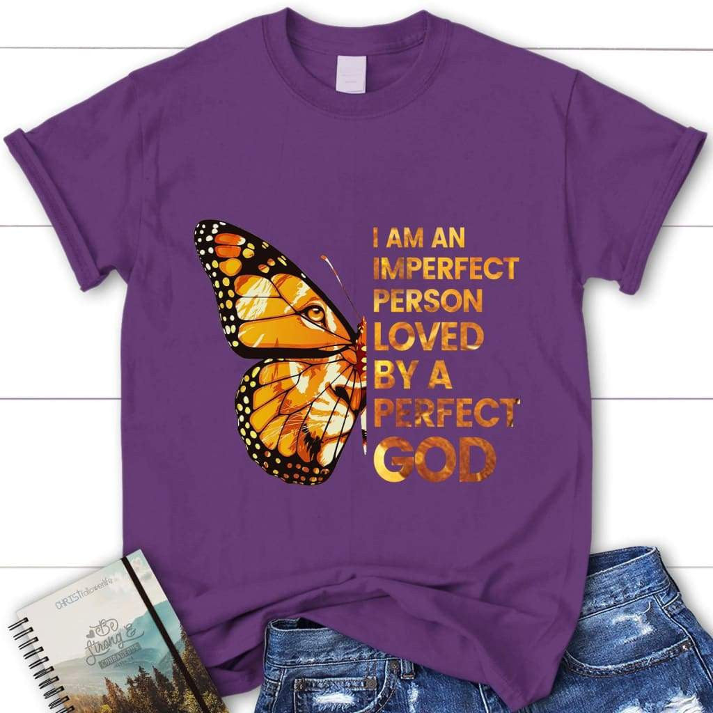 I am an imperfect person loved by a perfect God custom name women's Christian t-shirt