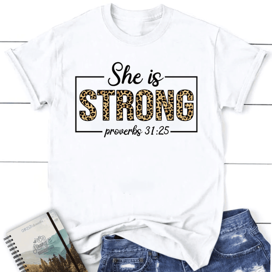 Women's Christian t-shirts: Proverbs 31:25 She is strong Leopard t-shirt