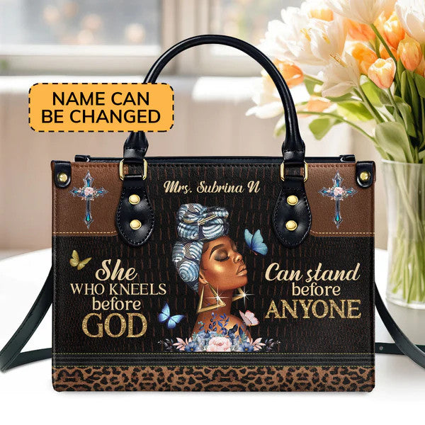 Unique Personalized Leather Handbag - She Who Kneels Before God Can Stand Before Anyone