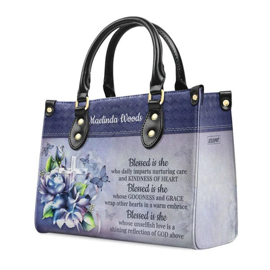 Blessed Is She Who Daily Imparts Nurturing Care And Kindness Of Heart - Beautiful Personalized Leather Handbag