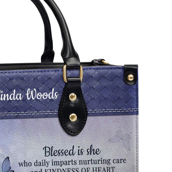 Blessed Is She Who Daily Imparts Nurturing Care And Kindness Of Heart - Beautiful Personalized Leather Handbag