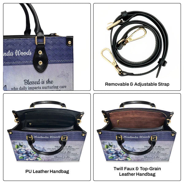Blessed Is She Who Daily Imparts Nurturing Care And Kindness Of Heart - Beautiful Personalized Leather Handbag