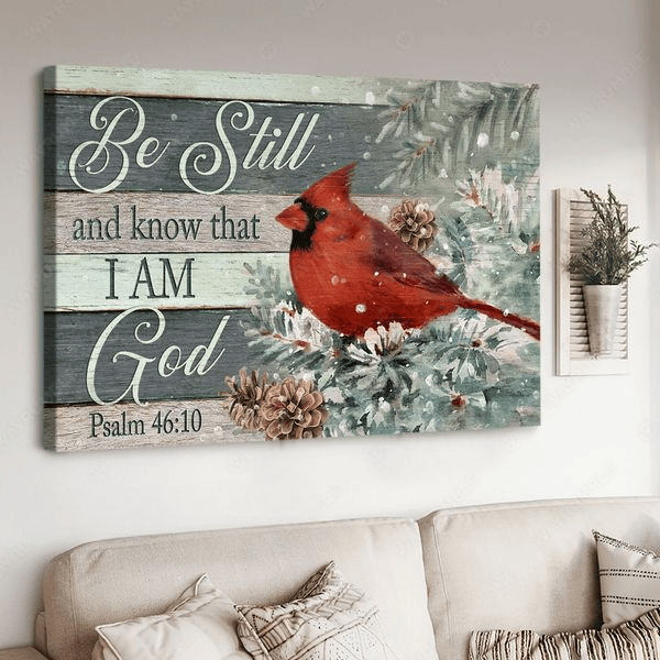 Be still and know that I am God Psalm 46:10 cardinal birds pine tree