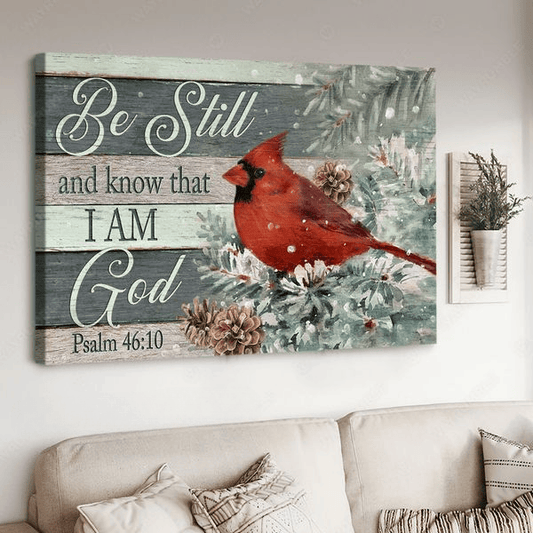 Be still and know that I am God Psalm 46:10 cardinal birds pine tree