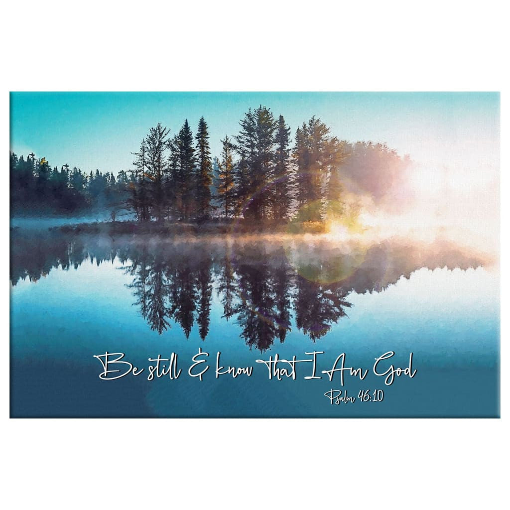 Be still and know that I am God, Lake Reflections, Christian wall art canvas