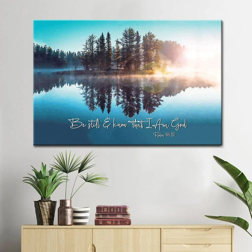 Be still and know that I am God, Lake Reflections, Christian wall art canvas