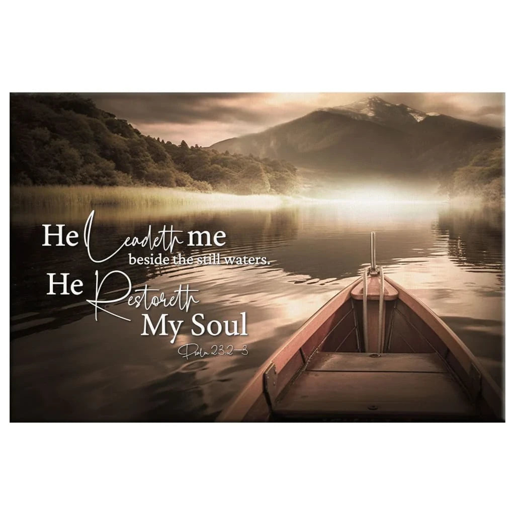 He Leadeth Me Beside the Still Waters Psalm 23:2-3 Wall Art Canvas