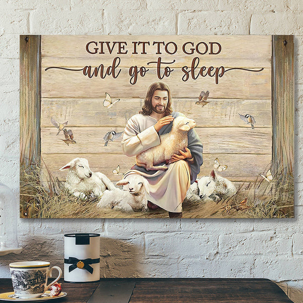 Give It To God And Go To Sleep Canvas Wall Art - Jesus Canvas Wall Art - Jesus, Lambs, Butterfly, Hummingbird - Ciaocustom