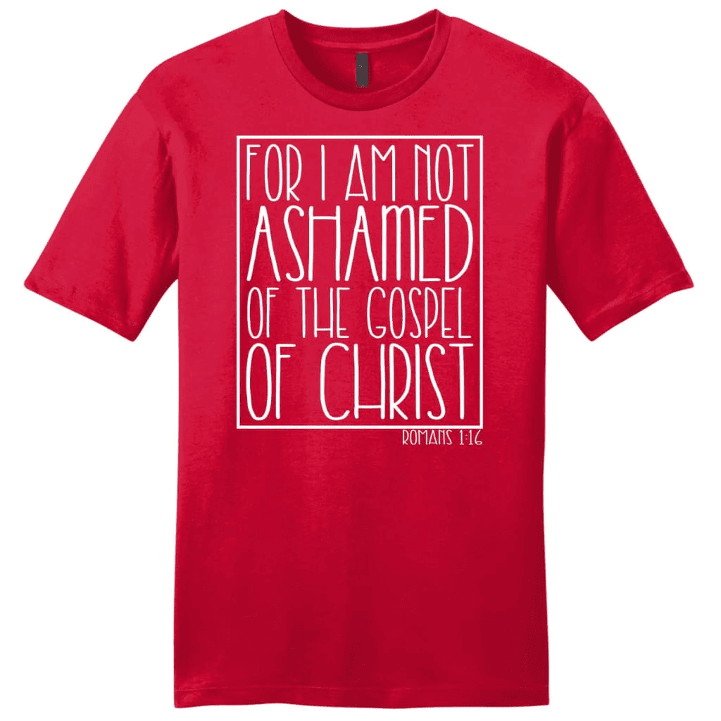 For I am not ashamed of the gospel of Christ Romans 1:16 t-shirt, Men's Christian t-shirts