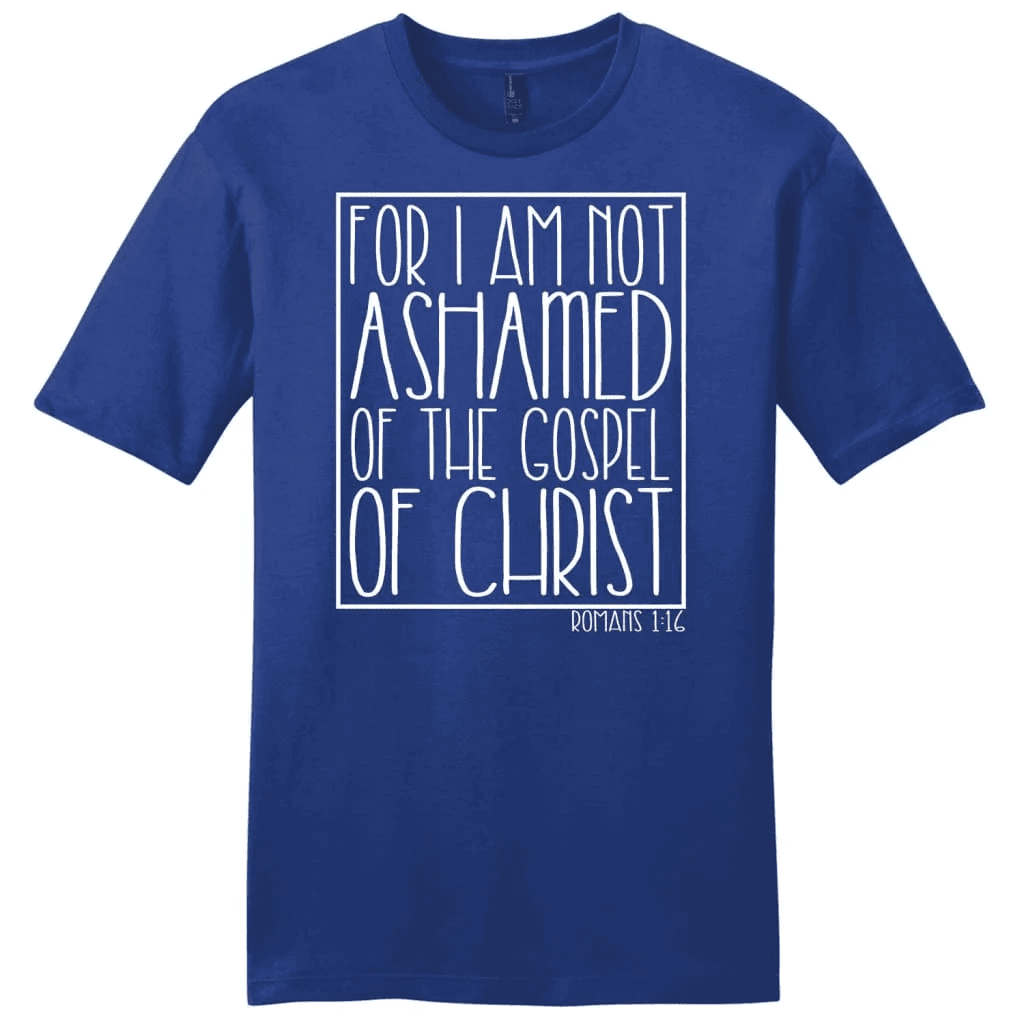 For I am not ashamed of the gospel of Christ Romans 1:16 t-shirt, Men's Christian t-shirts
