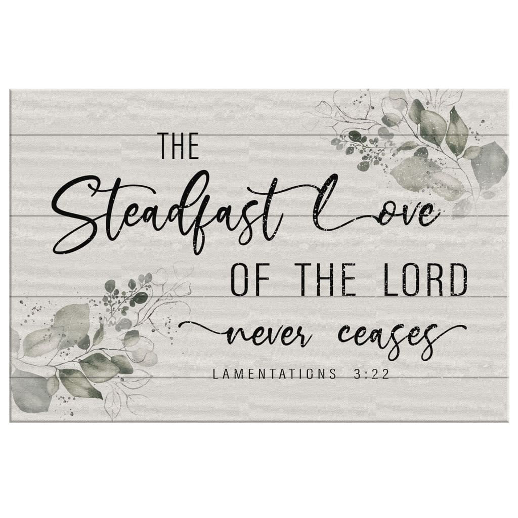 Lamentations 3:22 the steadfast love of the Lord never ceases canvas wall art