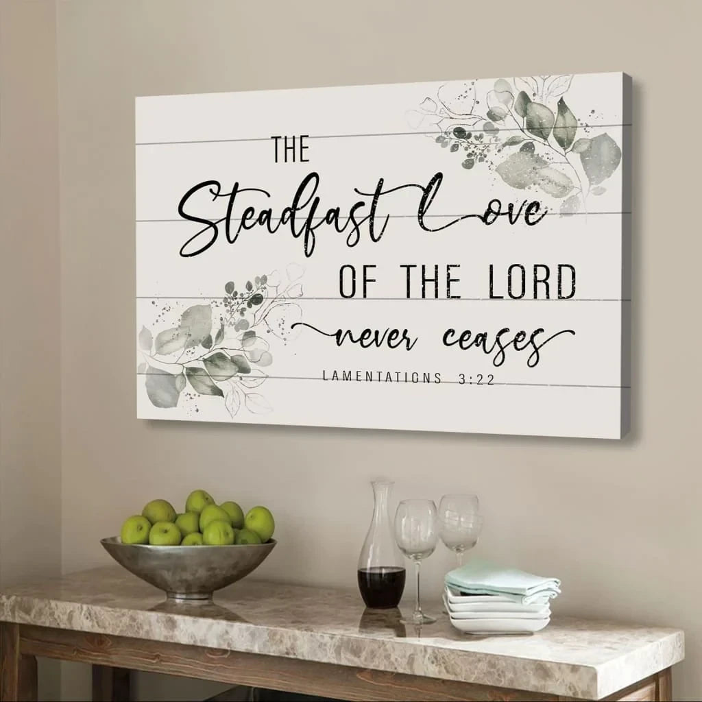 Lamentations 3:22 the steadfast love of the Lord never ceases canvas wall art