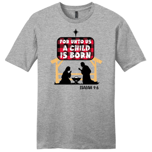 For unto us a child is born Isaiah 9:6 Men's t-shirt