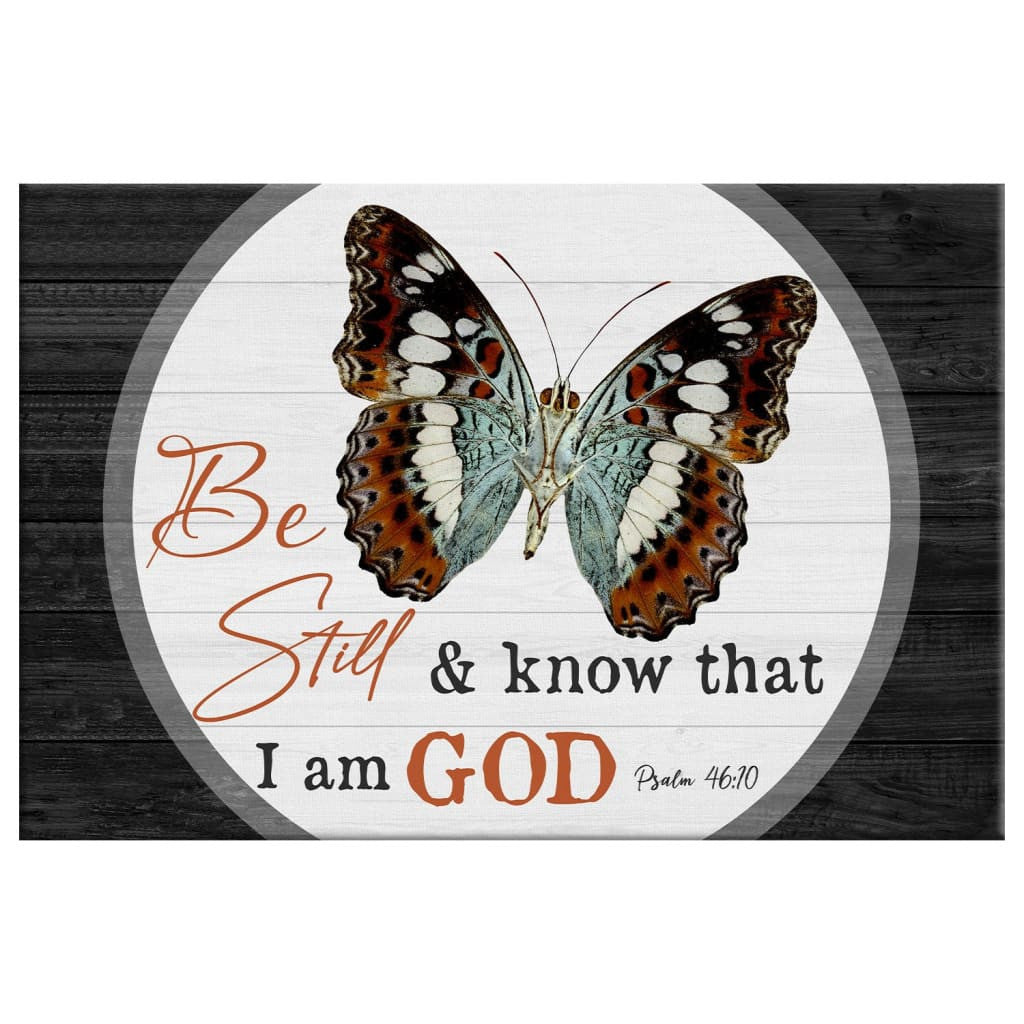 Christian wall art canvas, Be still and know that I am God Butterflies