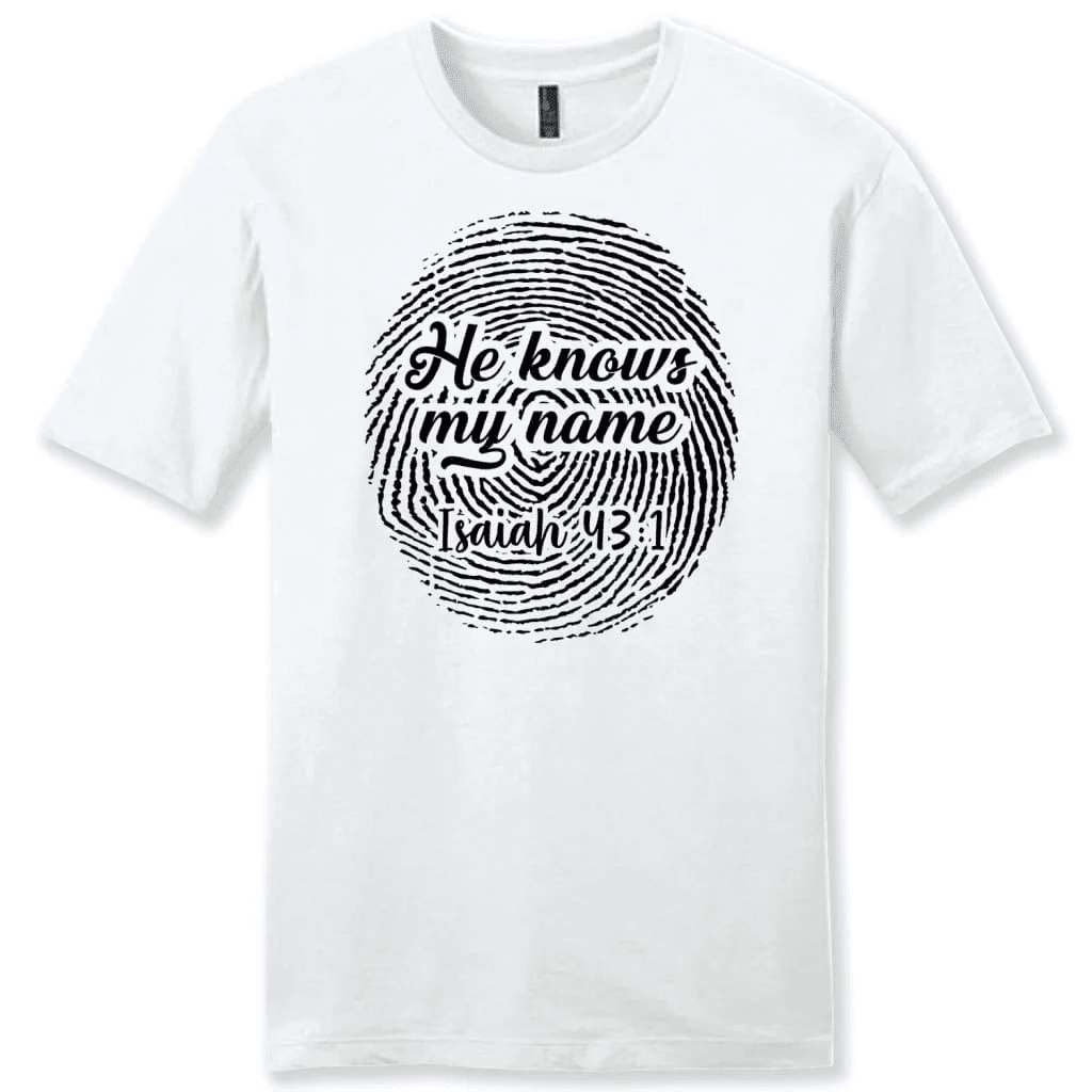 Fingerprint He Knows My Name Isaiah 43:1 Menâ�E�E��E�E�s t-shirt