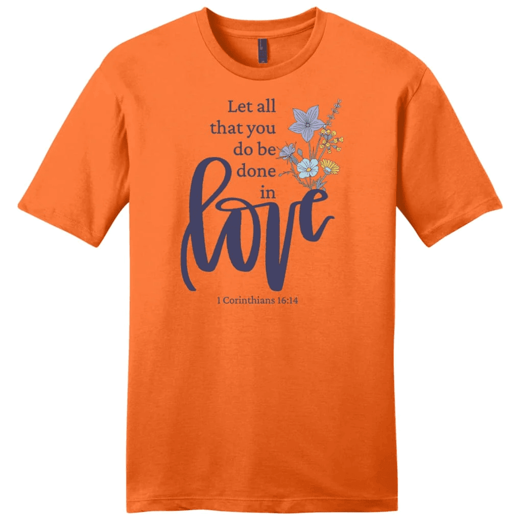 Let all that you do be done in love, Wildflowers Men's t-shirt