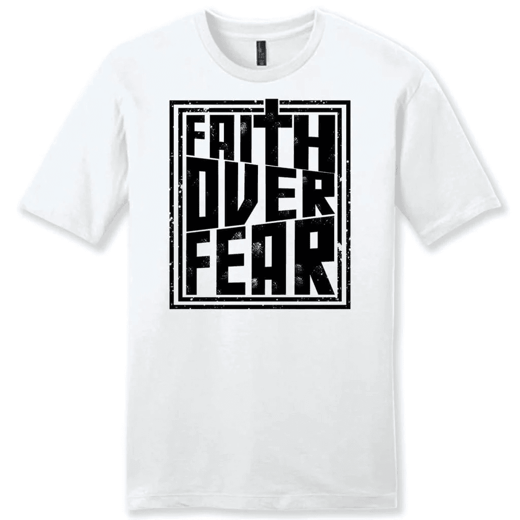 Faith over fear t-shirt, men's Christian t-shirt, Faith t-shirts