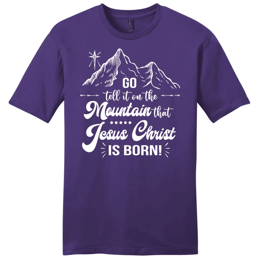 Go tell it on the mountain that Jesus Christ is born Men's t-shirt