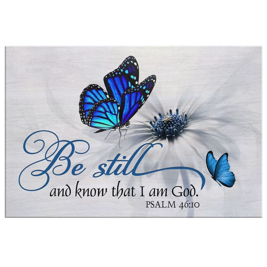 Butterfly flower Be still and know that I am God Psalm 46:10 wall art canvas