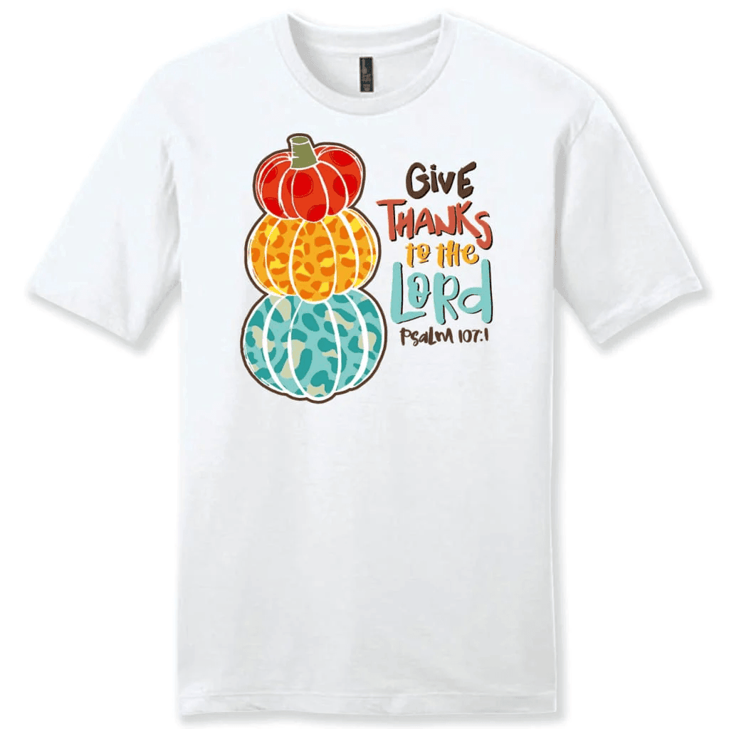 Psalm 107:1 NIV Give thanks to the Lord, Thanksgiving Men's t-shirt