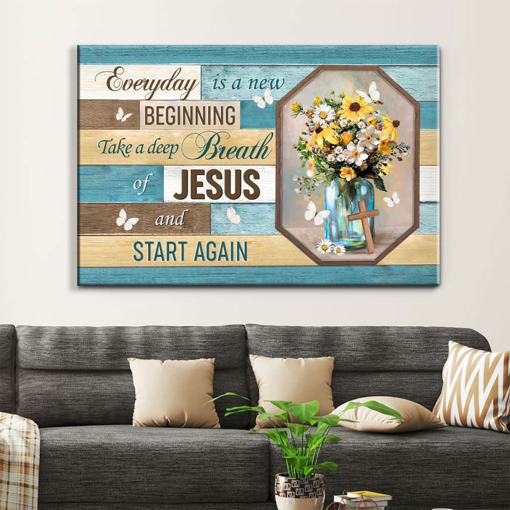 Every day is a new beginning breath of Jesus wall art canvas, Christian wall decor