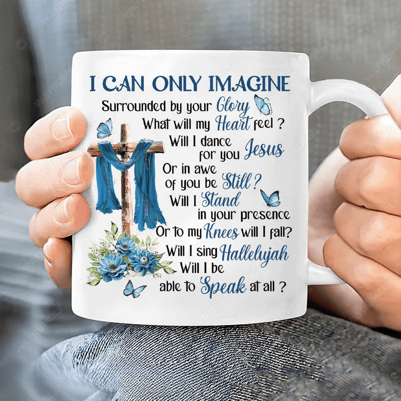 Wooden cross, Blue flower, Crystal butterfly, I can only imagine - Jesus White Mug